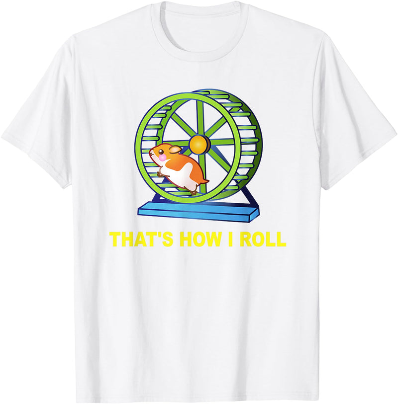 Hamster This is How I Roll Hamster Wheel Shirt Gift T-Shirt - White