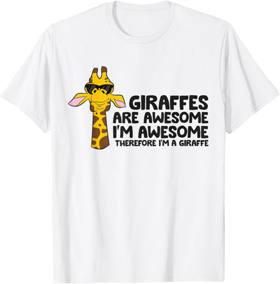 Giraffes Are Awesome. I'm Awesome Therefore I'm a Giraffe T-Shirt