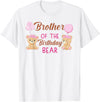 Family Birthday Bear Gifts Brother of The Birthday Girl Bear 1st Birthday Party Girl T-Shirt - White