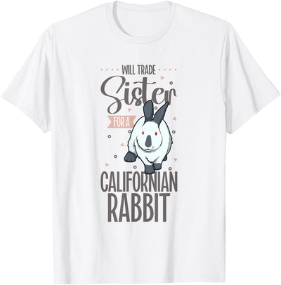 Will Trade Sister for a Californian Rabbit T-Shirt