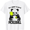 Grandio Design Cute Funny Animal Lover Gifts Panda Pickleball All I Want To Do Is Cute Funny Bear Player T-Shirt - White