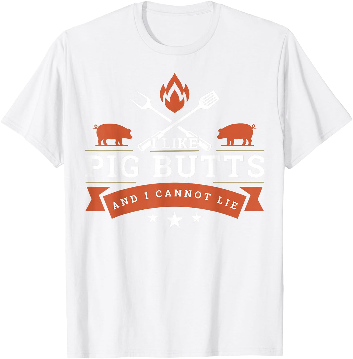 BBQ Idea Funny I Like Pig Butts And I Can Not Lie T-Shirt - White