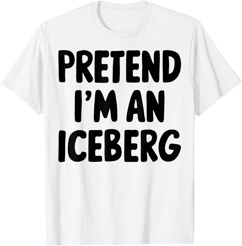 Antarctica Arctic Glacier Costume Halloween Pretend I'm An Iceberg T-Shirt - White