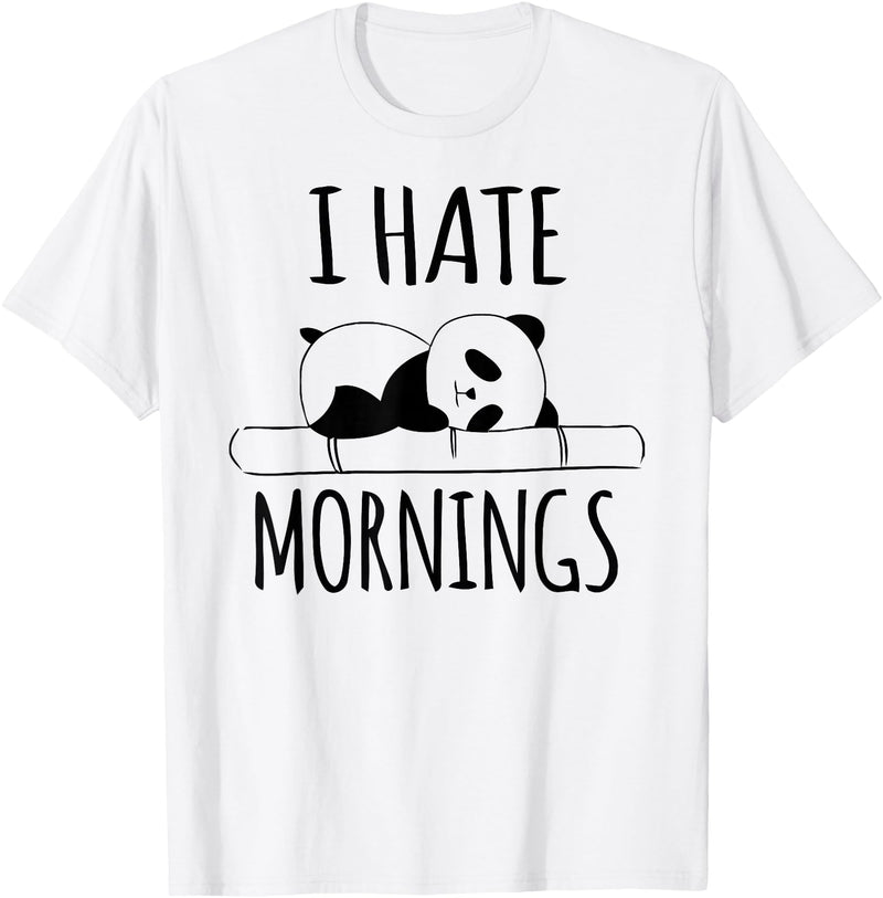 Funny humorous Sayings & Sarcastic Slogans Co. I Hate Mornings Panda Bear Cute Humor Night Owl PJ Men Women T-Shirt - White