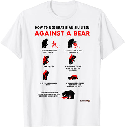 How to Use BJJ Against a Bear T-Shirt