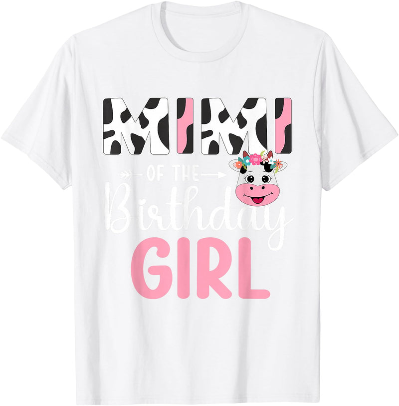 Cow Birthday Shirt For Family Men Women Cow Lover Mimi Of The Birthday Girl Farm Cow 1 St Birthday Girl T-Shirt - White