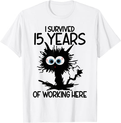 Funny 15 Year Work Anniversary Gifts I Survived 15 Years Of Working Here T-Shirt