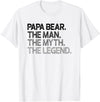 Papa Bear Gifts Papa Bear The Man The Myth Legend Gift T-Shirt - White