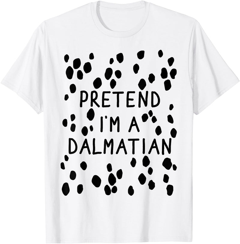 Halloween dalmatian Funny Pretend I'm a Dalmatian Dog Halloween DIY Costume T-Shirt - As Pictured