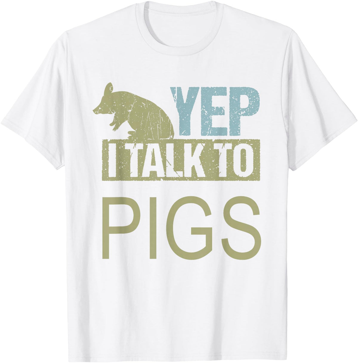 Funny Pig design for men and women Yep I talk to pigs design pig lover and pig T-Shirt - White