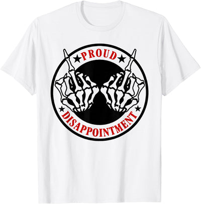 Funny Proud Disappointment Tee Shirt Proud Disappointment T-Shirt