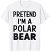 Halloween Arctic Costume Polar Bear Pretend I'm A Polar Bear T-Shirt - As Pictured
