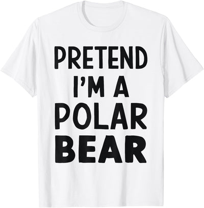 Pretend I'm A Polar Bear T-Shirt
