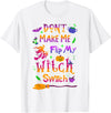 Don't Make Me Flip My Witch Switch Clothing Co Don't Make Me Flip My Witch Switch Halloween Funny T-Shirt - White