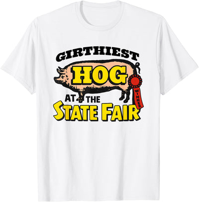 Girthiest Hog at The State Fair Winner Pig T-Shirt