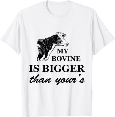 Cow Sweet Gear My Bovine Is Bigger Than Yours T-Shirt