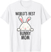 World's Best Bunny Mom - Rabbit for Rabbit Lover T-Shirt in White