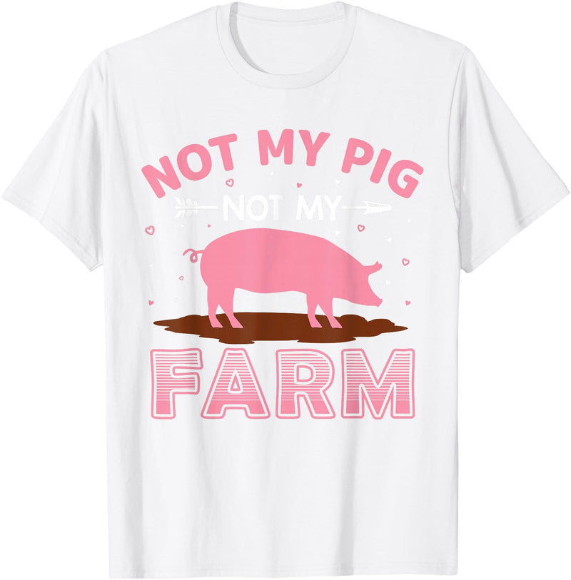 Funny Pig Farm Piggy Farmer Farming Gifts DAIMMER Not My Pig Not My Farm T-Shirt - White