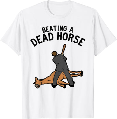 Dank and Funny Meme Beat a Dead Horse Beating a Dead Horse Meme Funny T-Shirt