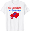 Buffalo Transplant Shirts For All Just A Buffalo Girl in A Florida World T-Shirt - White