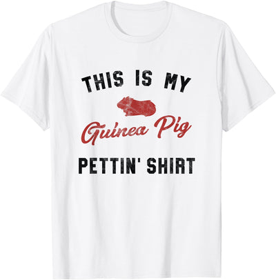 My Guinea Pig Pettiing Funny Pet Gift T-Shirt