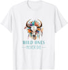 Boho Cow Skull Tshirts And Hoodies WILD ONES NEVER DIE - Boho Skull - Fun Country Western Look T-Shirt - White