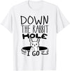 ORIGINAL Down the Rabbit Hole I Go Funny Cute Easter T-Shirt in White