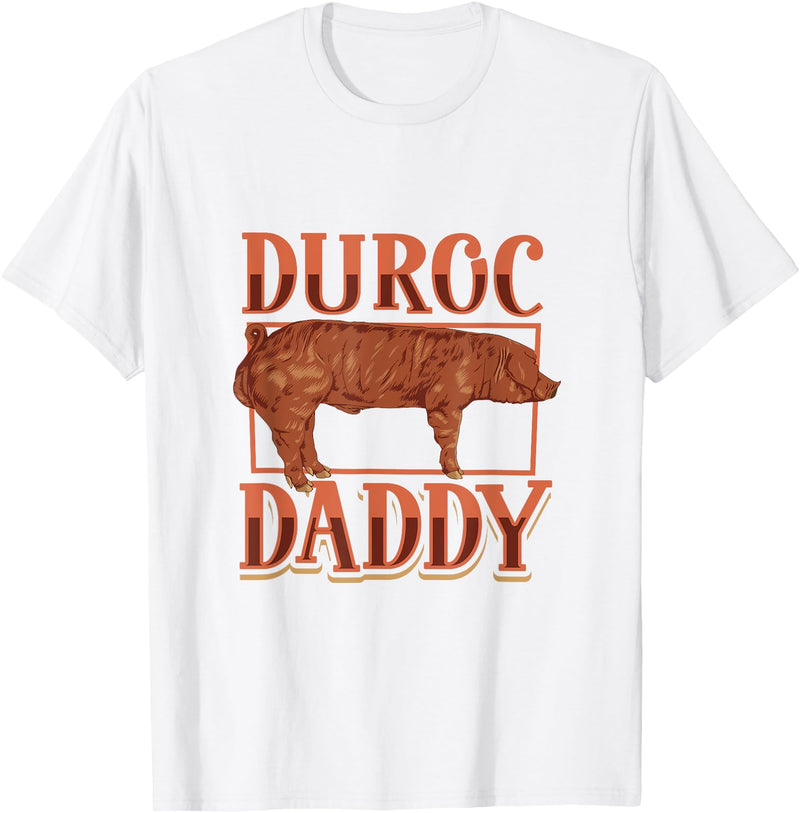 Creative Duroc Pigs designs Duroc Pig Daddy T-Shirt - White