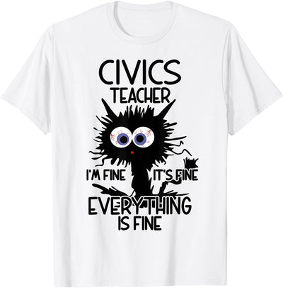 Civics Teacher It's Fine Cat Civics Teacher Appreciation Merch T-Shirt