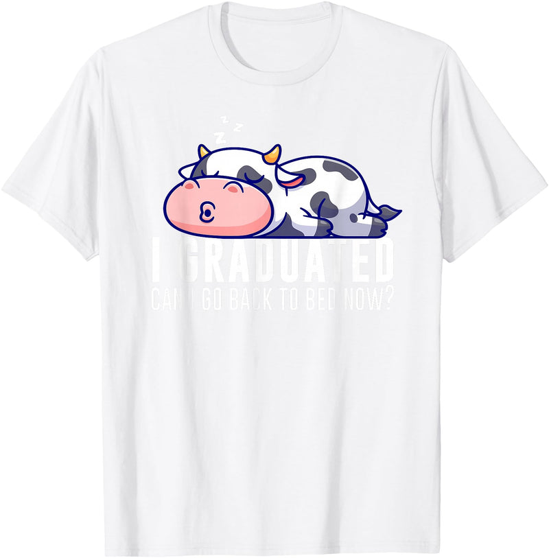 Funny Cow Lovers Graduation Party Outfit Co. Funny Cow Graduation I Graduated Can I Go Back To Bed Now T-Shirt - White