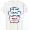 Christian Humor Condiment Matching Costume Group Mayo Faith Greater Than Fear Condiment Costume Matching T-Shirt - White