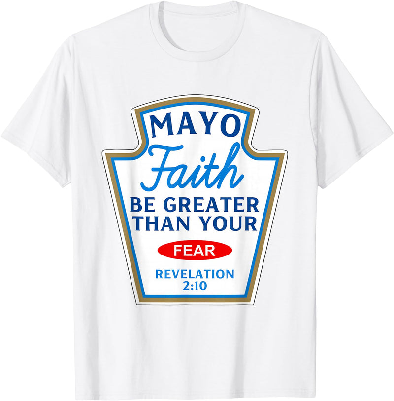 Christian Humor Condiment Matching Costume Group Mayo Faith Greater Than Fear Condiment Costume Matching T-Shirt - White