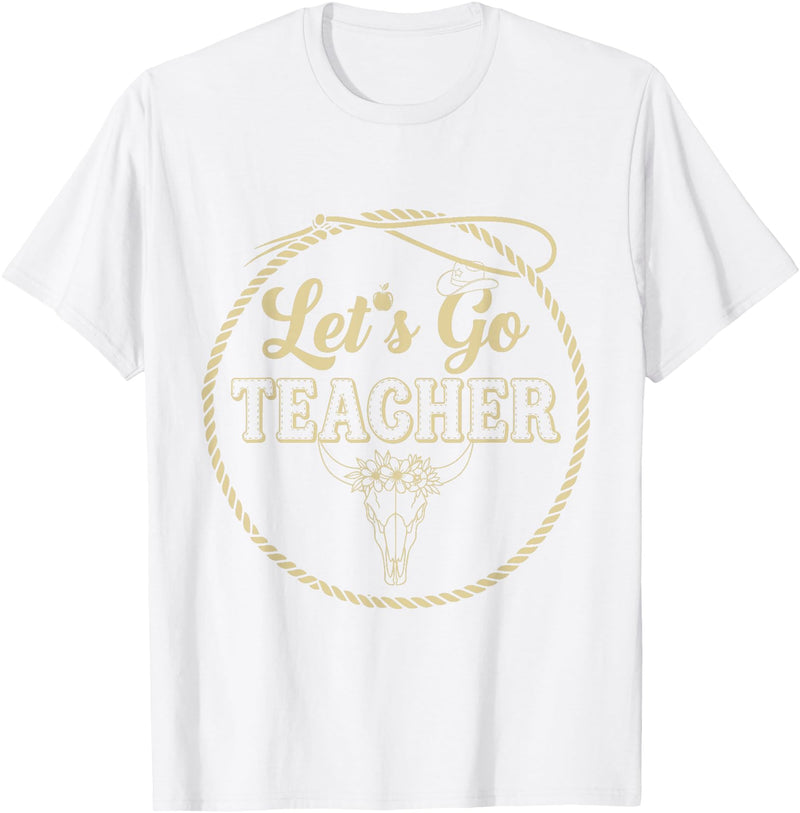 Back To School Western Gift For Teachers Students Let's Go Teacher Western Cowgirls Cow Skull Style Desert T-Shirt - White