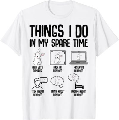Things I Do in My Spare Time Bunnies T-Shirt