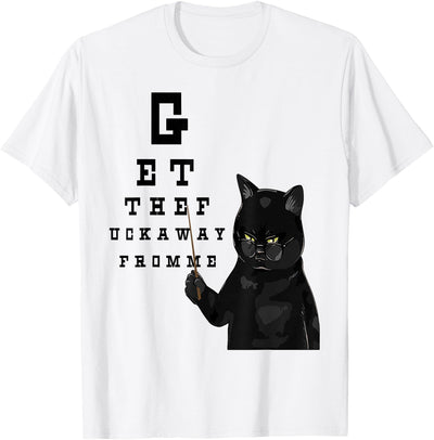 Funny Get The Fuck Away From Me Tee Shirt Get The Fuck Away From Me Funny Cat Teacher T-Shirt