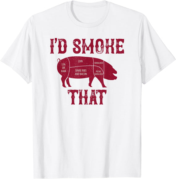 Pig BBQ Meat I'd Smoke That Humor 2.0 I'd Smoke That Pig BBQ Grilling T-Shirt - White