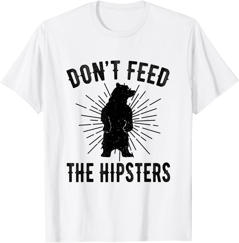 Funny Trendy Tee Shirts Apparel Don't Feed The Hipsters - Bear T-Shirt T-Shirt - White