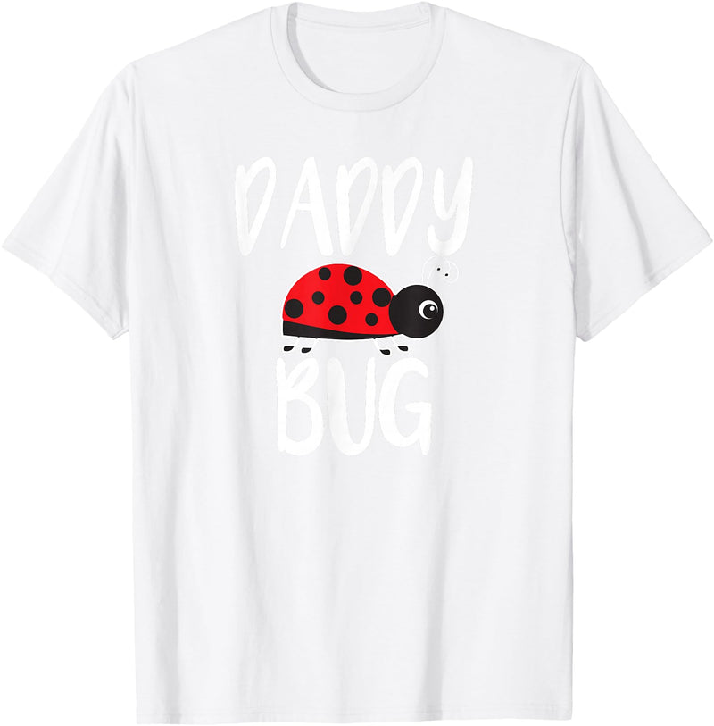 Funny Cute Ladybug Clothing For Daddy Daddy Bug Funny Ladybug for Daddy T-Shirt - White
