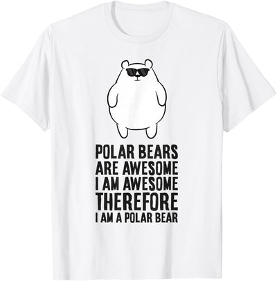 Polar Bears Are Awesome. I'm a Polar Bear T-Shirt