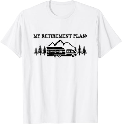My Retirement Plan RV Camper T-Shirt