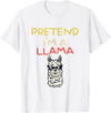 Funny Pretend I'm A Llama Halloween Costume Gift Funny Pretend I'm A Llama | Halloween Costume T-Shirt - White