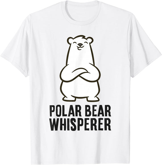 Cute Polar Bear Gifts And Tees Polar Bear Whisperer T-Shirt - White