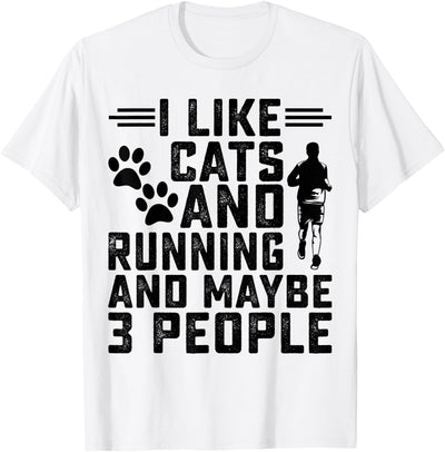 Funny training Marathon finishers Cat Lovers Tee I Like Cats and Running & Maybe 3 People Runners Pet Owners T-Shirt