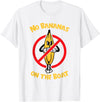 Funny Fishing Boat Gifts for Fishermen No Bananas on the Boat T-Shirt - White