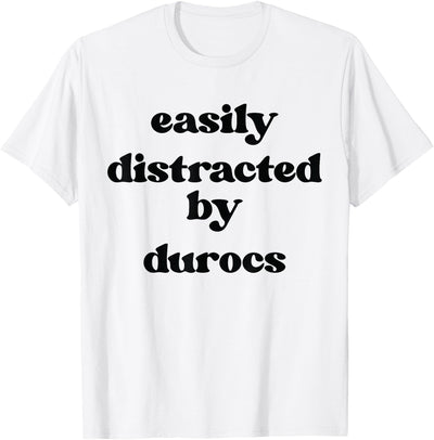 Easily Distracted By Pig - Pig Dad Mom Duroc T-Shirt