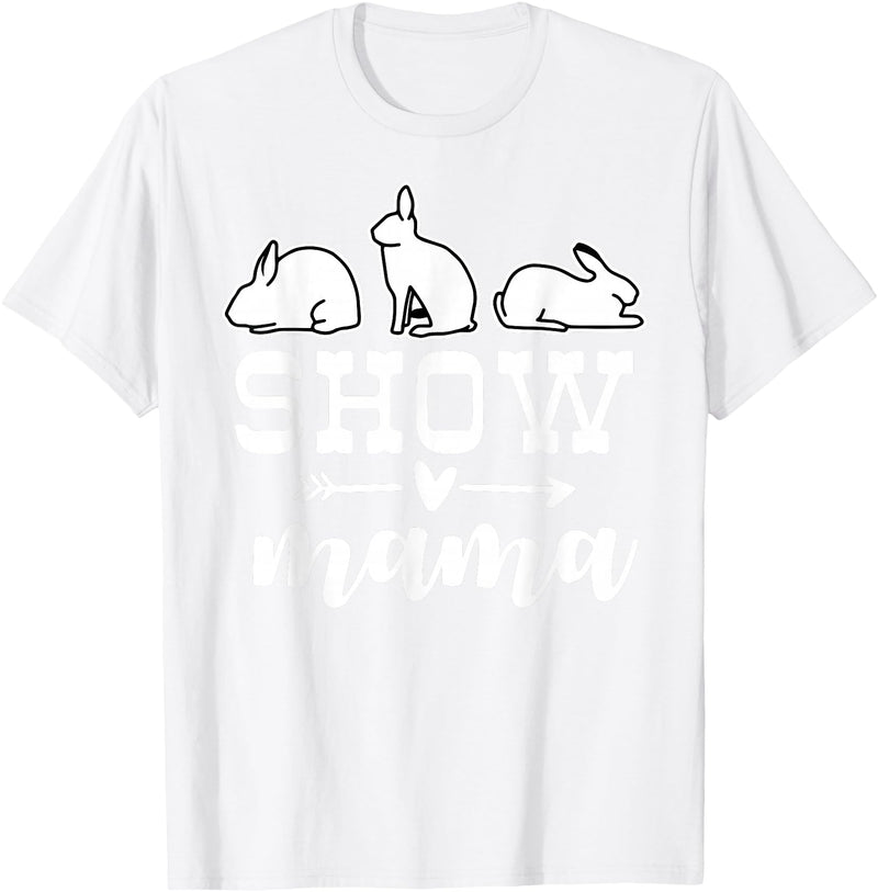 Show Rabbit Mom Mama T-Shirt in White