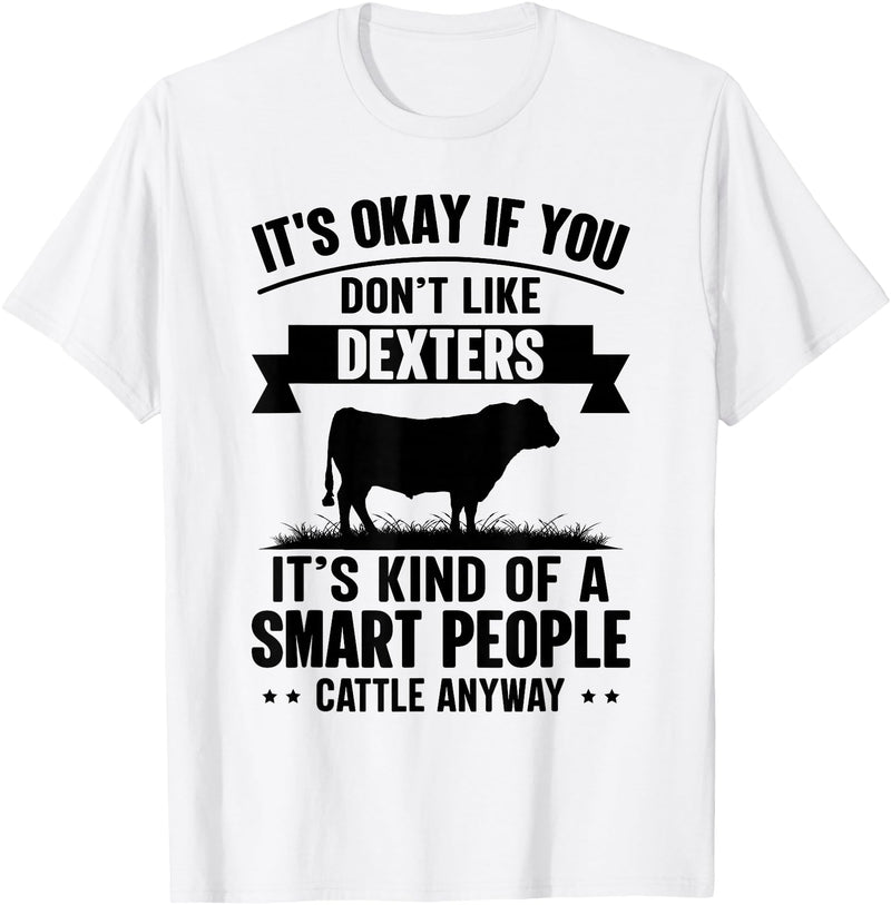 Funny Dexters Gift for Men & Rancher Smart People Cattle Farmer - Cow Breed Dexters T-Shirt - White