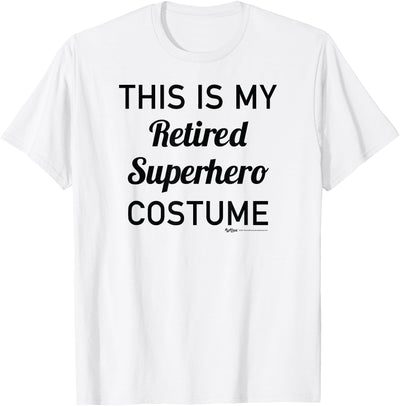 Russ LaChanse This is My Retired Superhero Costume Halloween T-Shirt