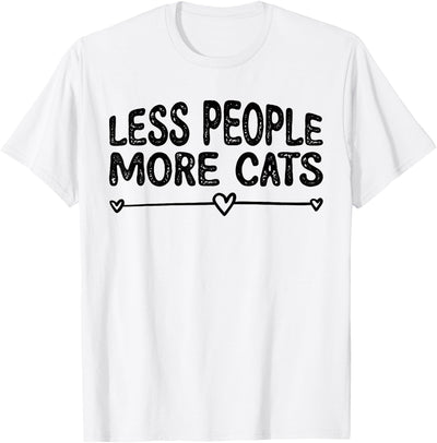Less People More Cats Funny Ideas Less People More Cats T-Shirt