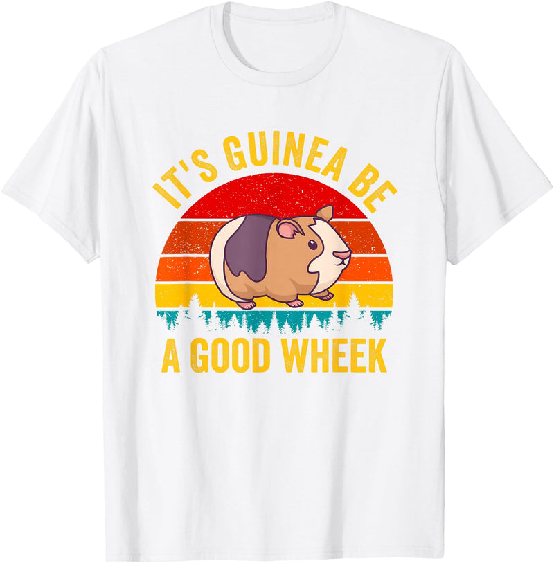 Funny Guinea Pig Clothing It's Guinea Be a Good Wheek Guinea Pig Piggy Gift T-Shirt - White